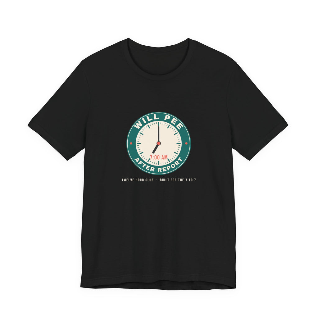 Will Pee After Report Tee