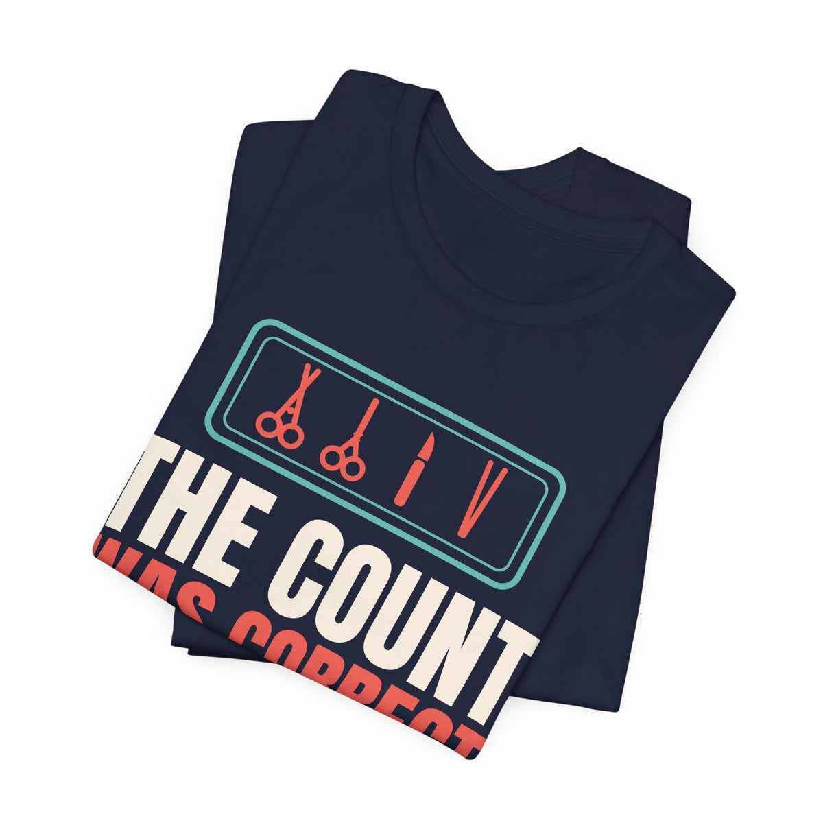 The Count Was Correct OR Nurse Tee