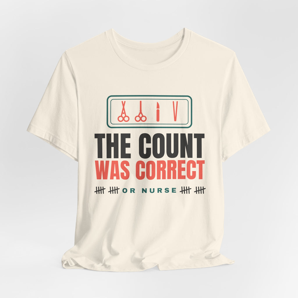 The Count Was Correct OR Nurse Tee