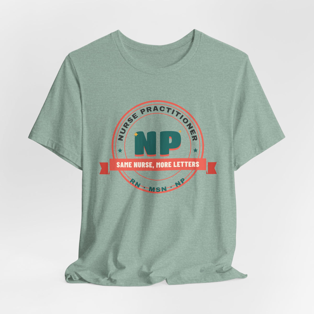 Same Nurse More Letters Nurse Practitioner Tee