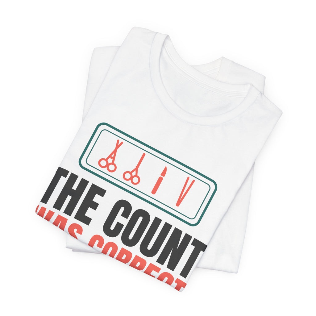 The Count Was Correct OR Nurse Tee