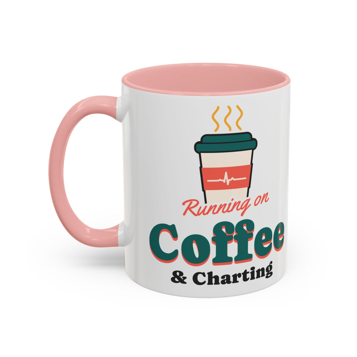 Running on Coffee and Charting Nurse Mug