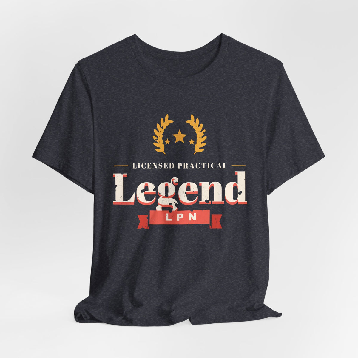 Licensed Practical Legend LPN Tee